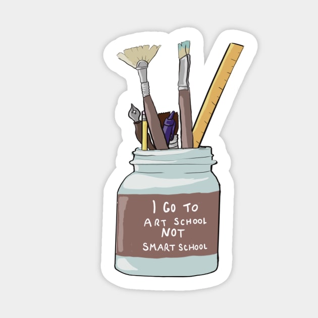 I Go To Art School Not Smart School Sticker Sticker by sheehanstudios